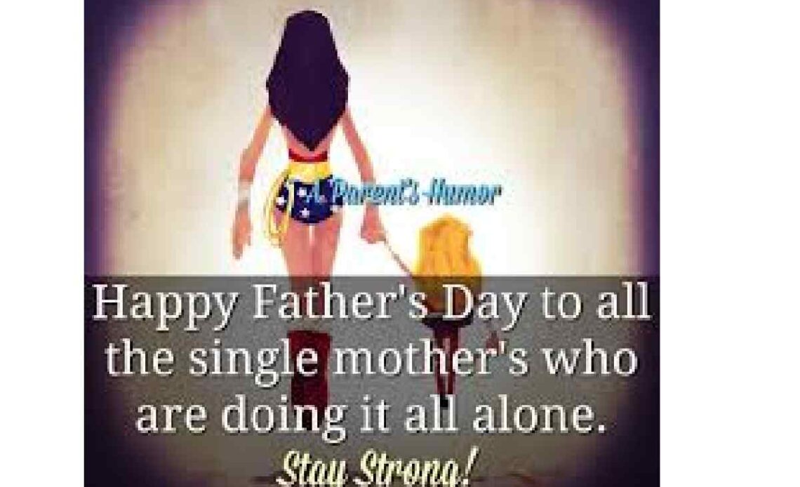 Happy Father's Day to Moms Who Are Dad